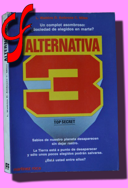 ALTERNATIVA 3. Un complot asombroso. Sociedad de elegidos en Marte?